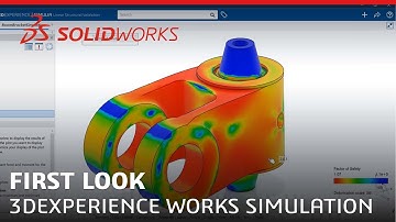 First Look - 3DEXPERIENCE Works Simulation