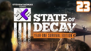 State of Decay Year One Survival Edition: The Army Is Back - Episode 23