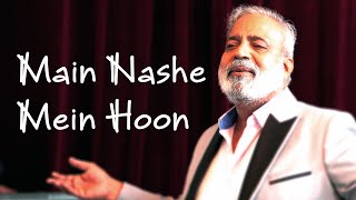 Main Nashe Mein Hoon | Dr. Anil K. Mehta | #meinnashemeinhoon