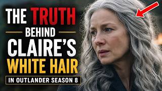 The TRUTH Behind Claire’s White Hair in Outlander Season 8
