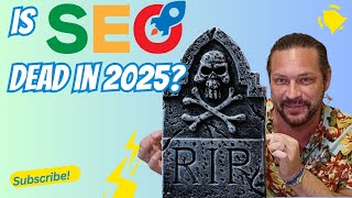 Is SEO Dead in 2025 Has AI Ruined it What I'm Doing About it!