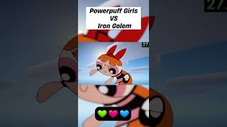 Powerpuff Girls  Vs Iron Golem