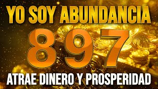 YO SOY Afirmaciones para atraer DINERO ABUNDANCIA y PROSPERIDAD  Decretos de Prosperidad 897