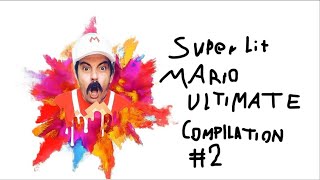 Super Lit Mario Ultimate Compilation 2