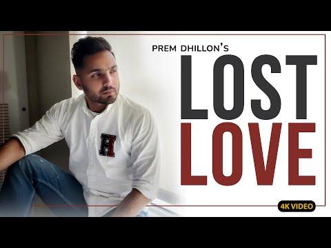 Lost Love | Prem Dhillon | Sukh Sanghera | Ikky | New Punjabi Songs 2021 | Punjabi Music | Aaho