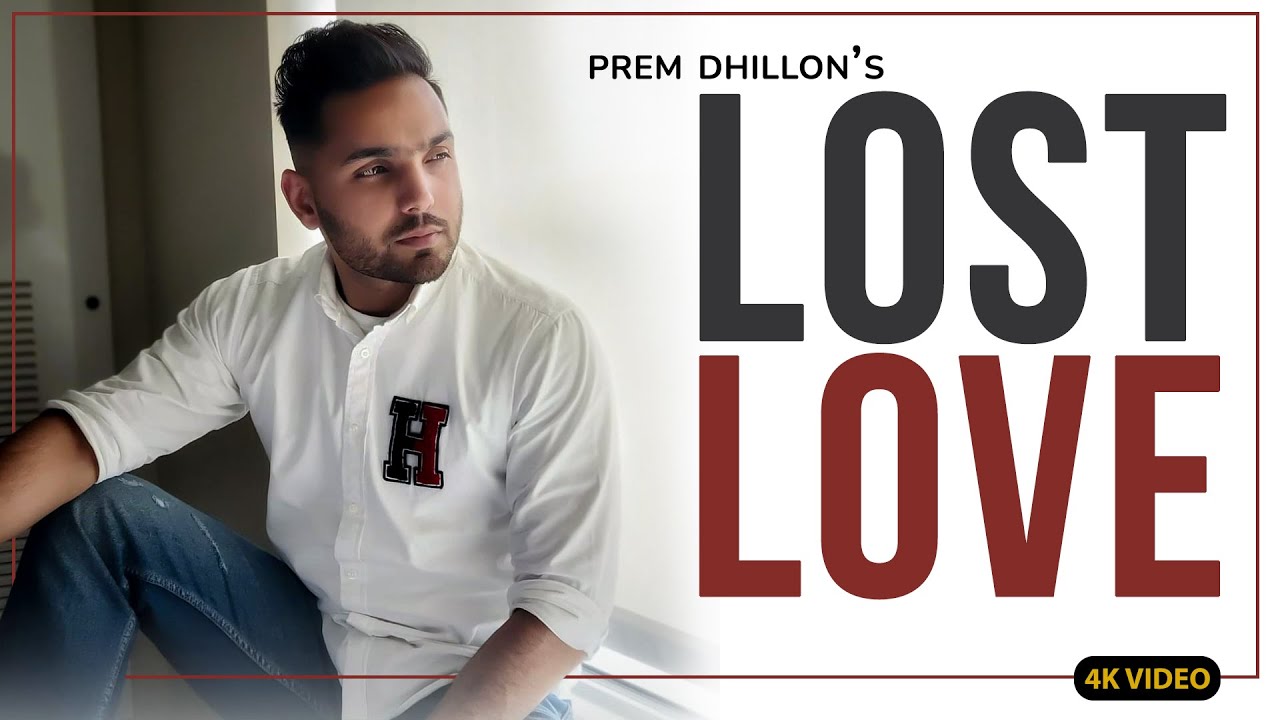 Lost Love | Prem Dhillon | Sukh Sanghera | Ikky | New Punjabi Songs 2021 | Punjabi Music | Aaho