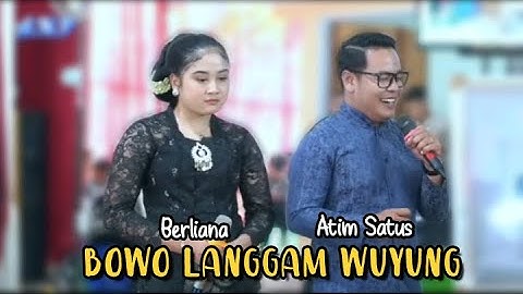 BOWO Langgam WUYUNG // Atim Satus ft Berliana // Purwo Wilis