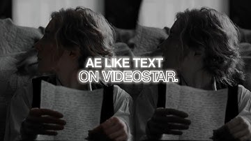 ae like text effects on videostar. (spaced out text & more) | tiasvoid ✧