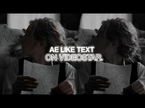 ae like text effects on videostar. (spaced out text & more) | tiasvoid ✧