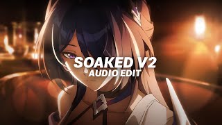 Soaked v2 (audio edit) | tiktok remix + reverbed
