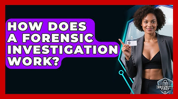 How Does A Forensic Investigation Work? - SecurityFirstCorp.com