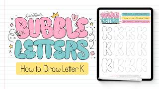 Bubble Letter K (3 Ways + Free Practice Sheet!)