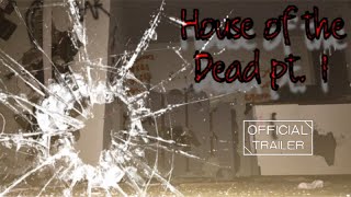 House Of The Dead Pt. 1 Trailer