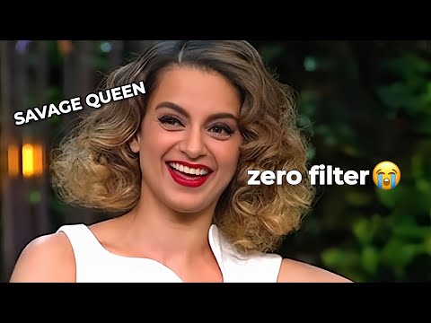 Kangana Ranaut being savage