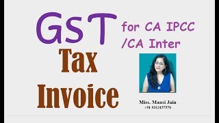 CA IPCC / CA Inter GST Tax Invoice Format and components by Ms. Mansi Jain. How to make GST Invoice. screenshot 2