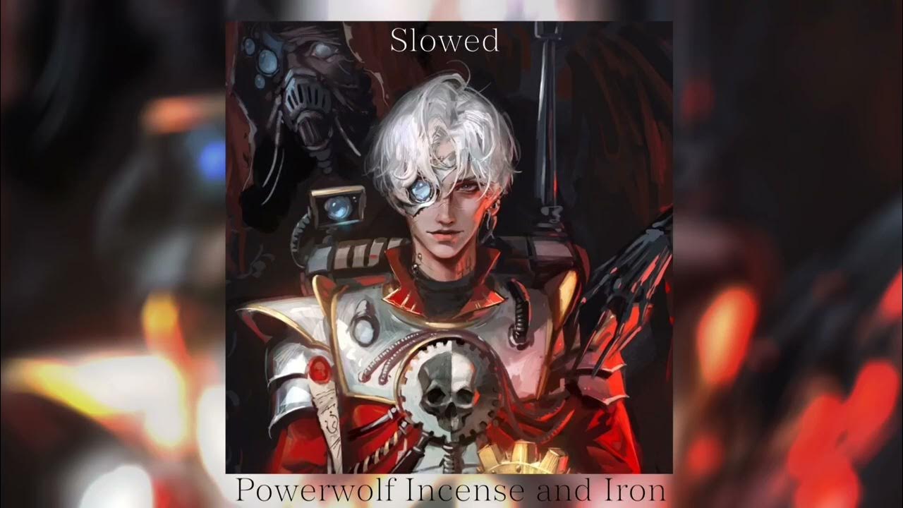 Powerwolf Incense and Iron {slowed} YouTube