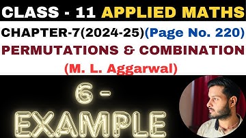 6 Example l Chapter 7 l PERMUTATION COMBINATION l Class 11th Applied Maths l M L Aggarwal 2024-25