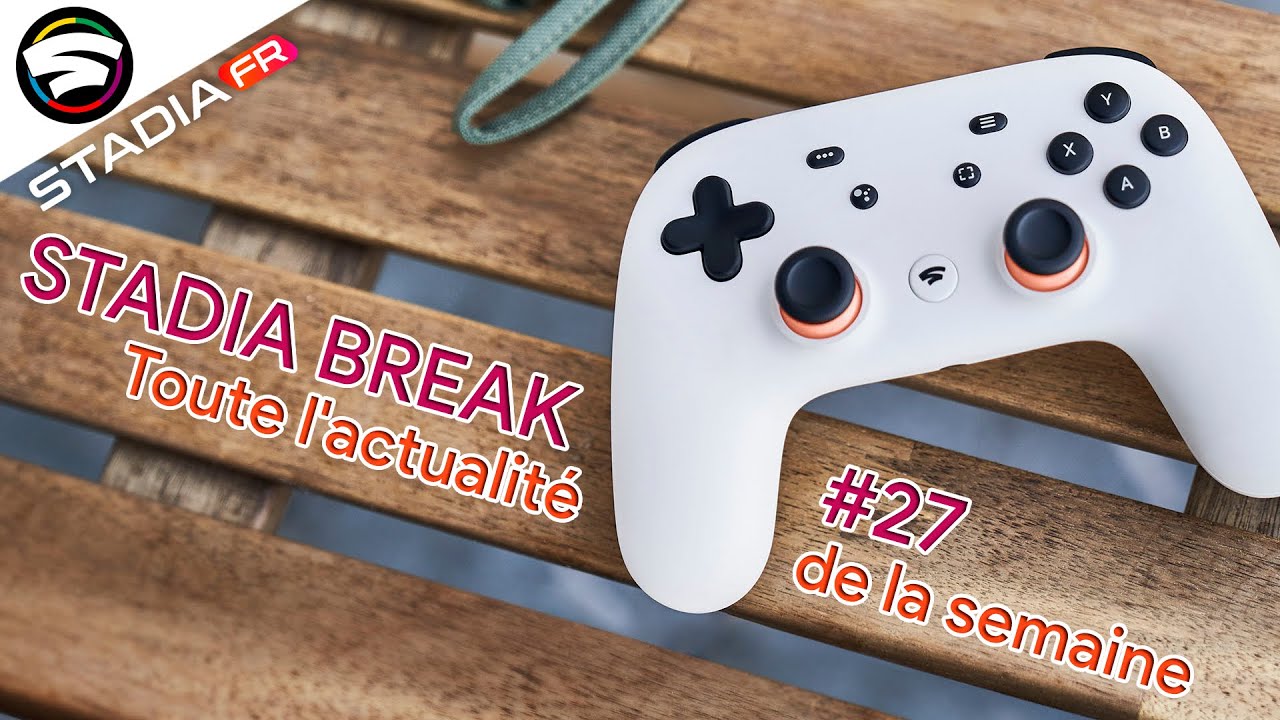 Stadia Break #27 | Les jeux Stadia Pro du mois d'août