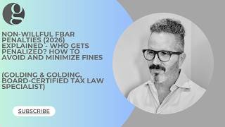 Explaining IRS Non-Willful FBAR Penalties (2026) - Who Gets Penalized? How to Avoid & Minimize Fines