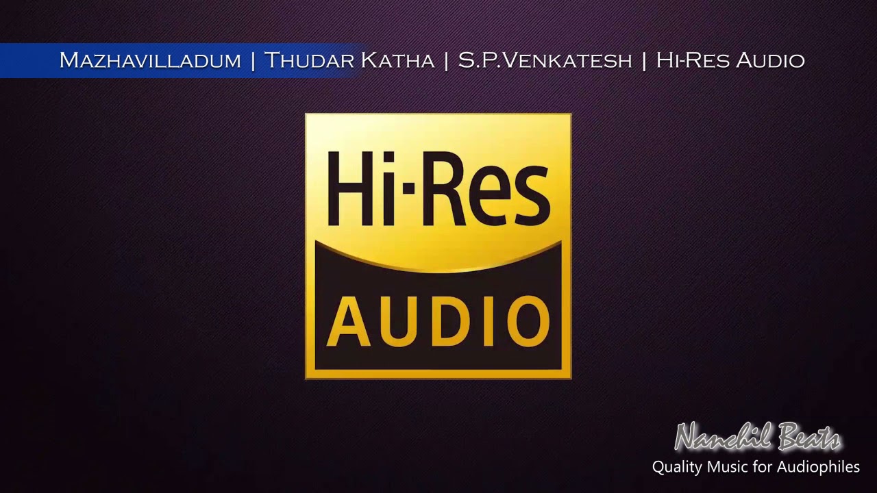 Mazhavilladum | Thudar Katha | S.P.Venkatesh | K.S.Chithra | Hi-Res Audio