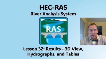 HEC RAS Lesson 32 - Results - 3D View, Hydrographs, and Tables