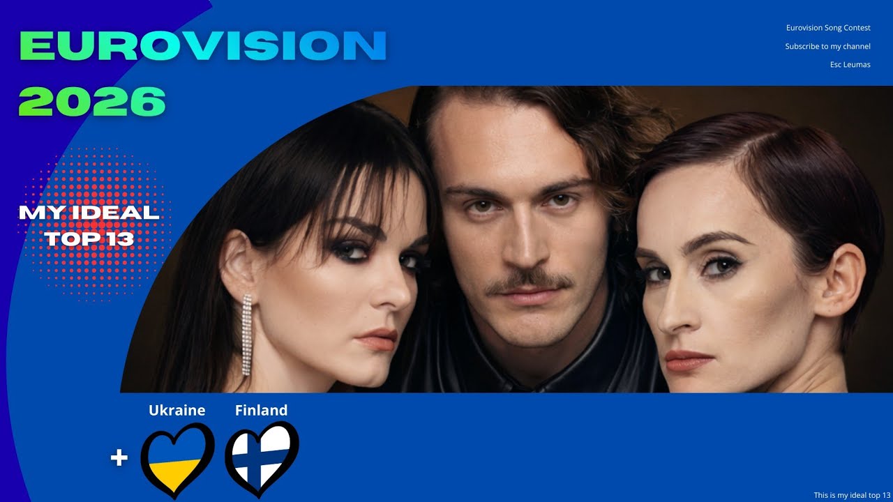 Eurovision 2026 🇦🇹 | My ideal top 13 | New: 🇺🇦🇫🇮