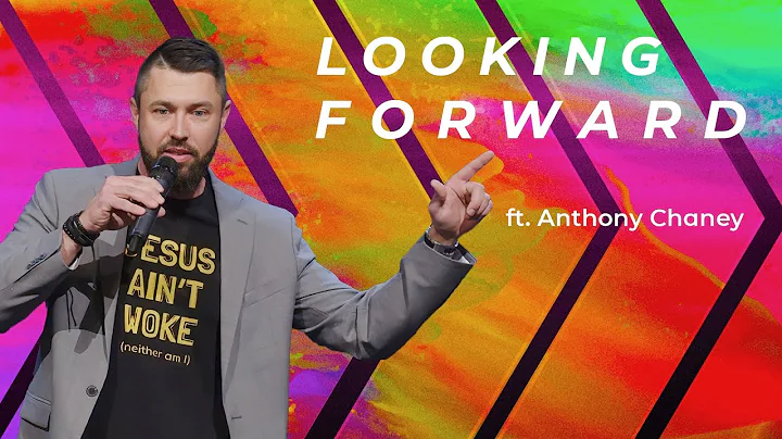 Looking Forward | Anthony Chaney