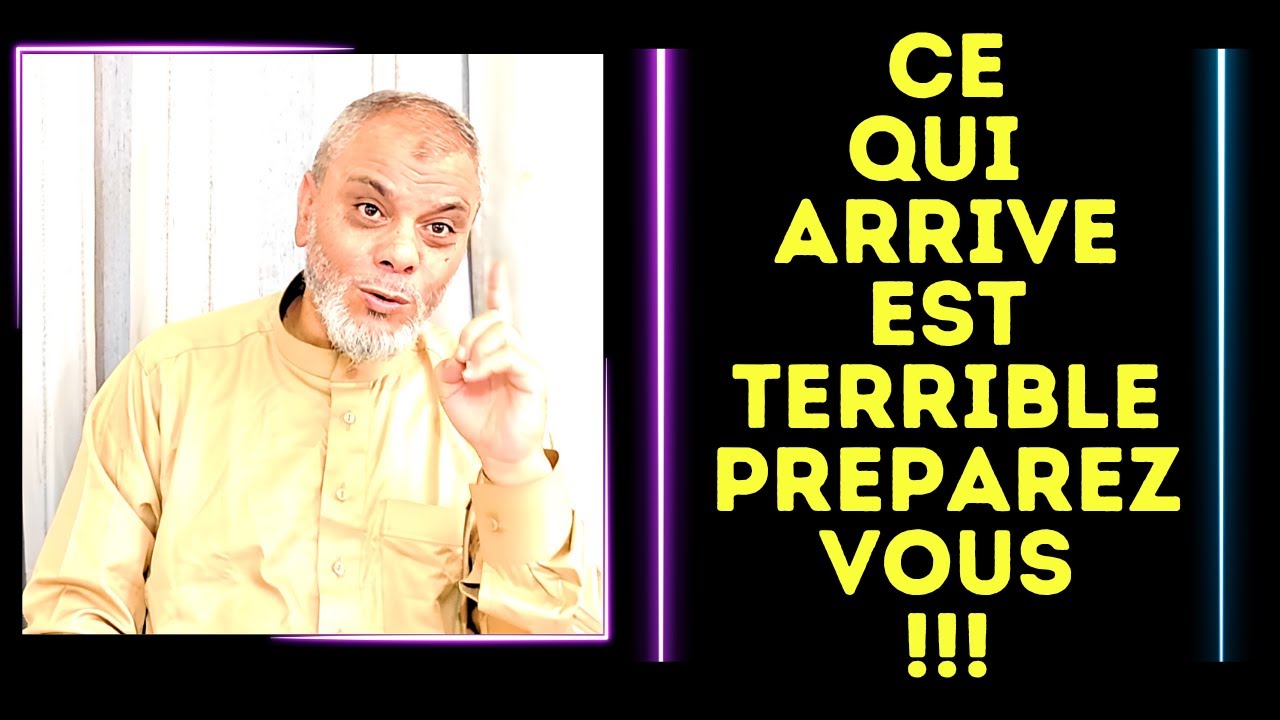 CE QUI ARRIVE EST TERRIBLE. PREPAREZ VOUS !