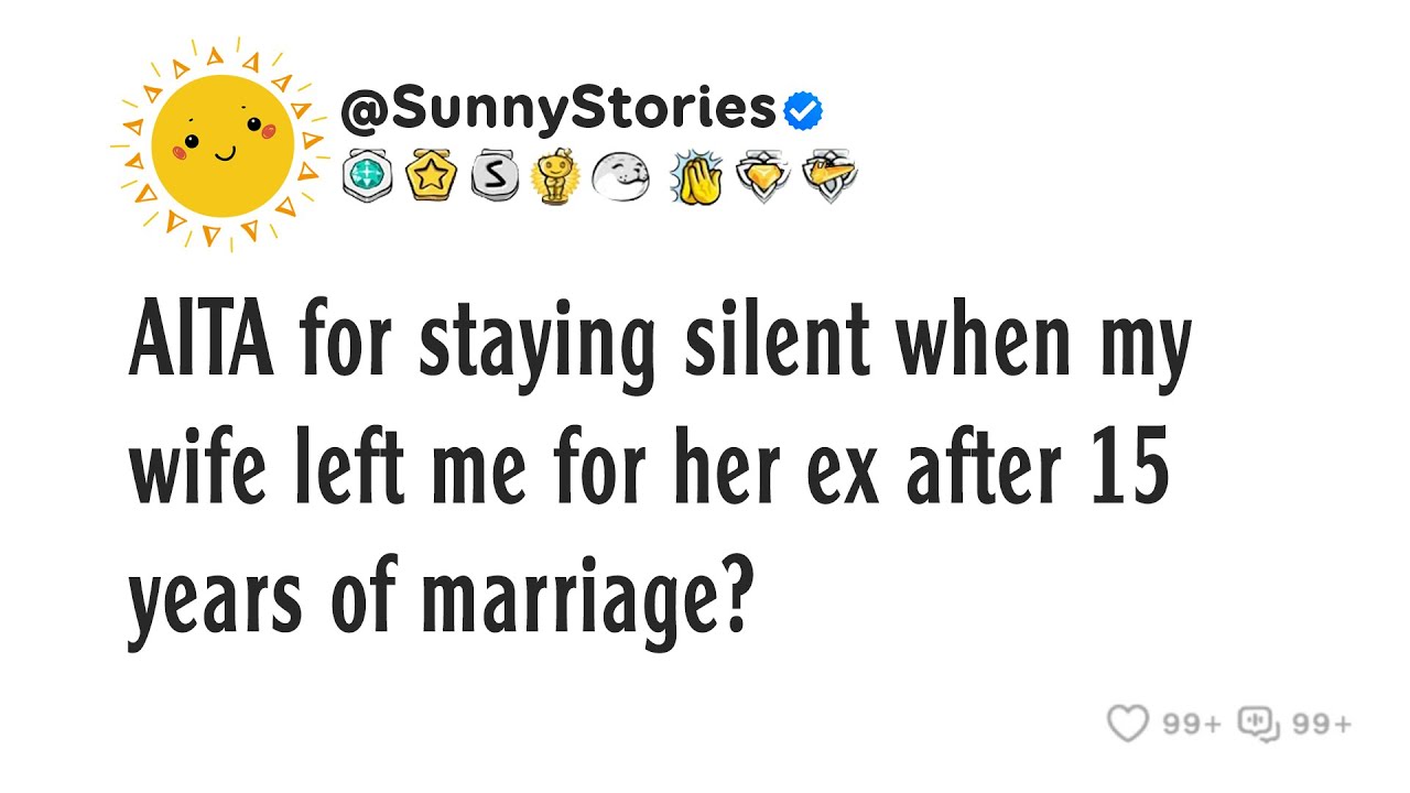 AITA за то, что молчал, когда моя жена ушла от меня к своему бывшему после 15 лет брака?