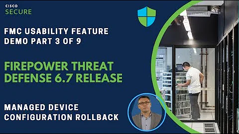 Firepower 6.7 Release Demonstration (Part 3 of 9) ...