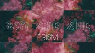 Say She She - Prism  [FULL ALBUM STREAM]