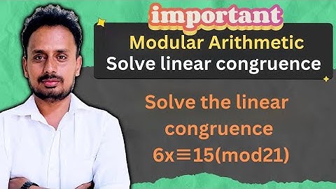 Solve the Linear Congruence | Linear Congruence | Solve the Linear Congruence 6x≡15(mod21)