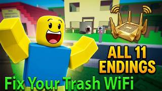 How To Get All 11 Endings *FIX YOUR TRASH WI-FI* Roblox