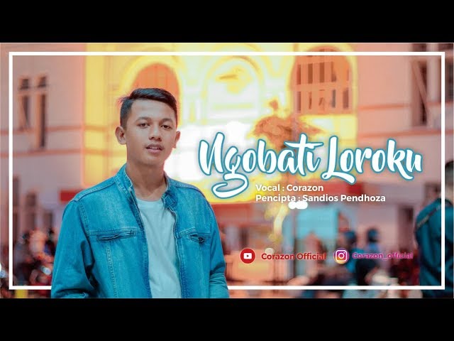 Corazon - Ngobati Loroku (Official Video Lirik) Cerito winggi tak dadekno masalalu class=