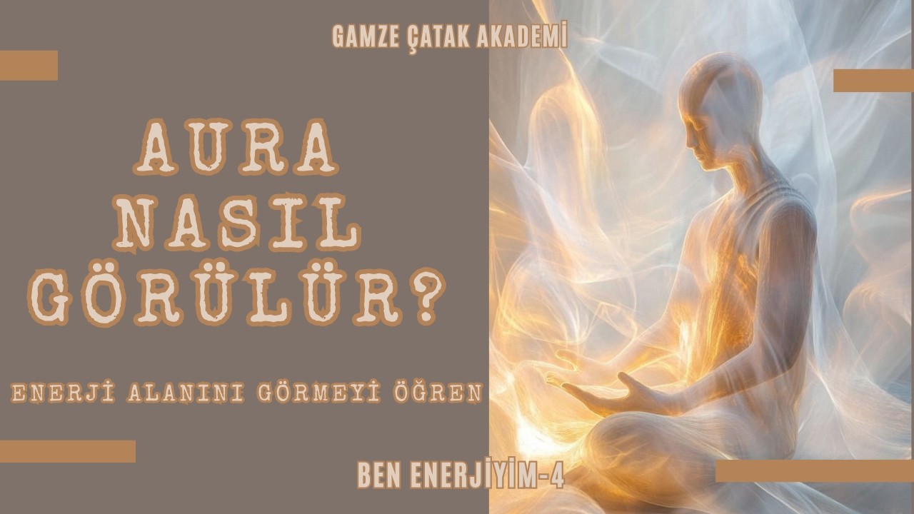 Aura’yı Gerçekten Görebilir misin? Adım Adım Egzersizler + 7 Çakranın Sırları | Ben Enerjiyim 4