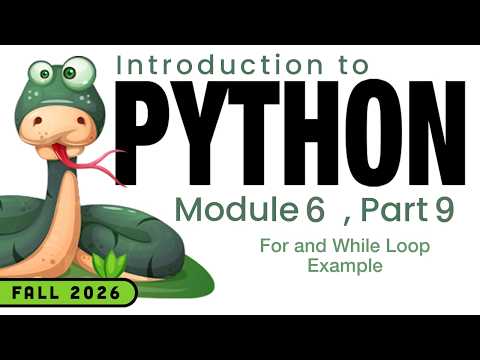 Python (Fall 2026) Module 6-9: For and While Loop Example