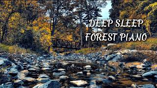Autumn Forest Stream & Soft Piano for Deep Sleep | 4 HOURS Relaxing Nature Sounds | #178