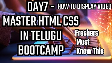 Unlock Your Web Design Potential Day 7 of 45 Day HTML CSS Bootcamp| How to Use Video in HTML Telugu