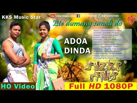 Ete Dumang Sanalido I New Ho Full Video 2019 HD 1080P I Adoa Dinda I