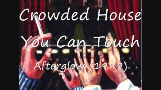 Crowded House - You Can Touch chords