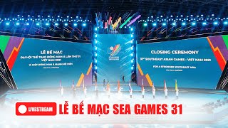 🔴TRỰC TIẾP: Lễ Bế mạc SEA Games 31 | SEA Games 31 Closing Ceremony