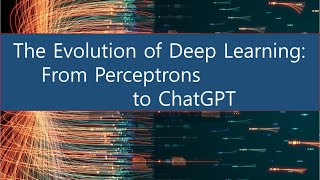 From Perceptrons to ChatGPT: The Evolution of Deep Learning and Its Impact on AI