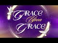 Grace Upon Grace | Unlocking the Paradoxes of Scripture | Apostle C.E. Perry Jr.