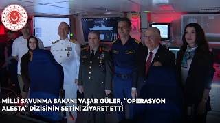Millî Savunma Bakanı Yaşar Güler, Operasyon Alesta Dizisinin Setini Ziyaret Etti