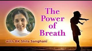 The Power of Breath with BK Shila Sanghani, April 2026