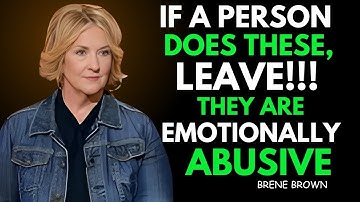 5 Signs You’re Dealing With an Emotionally Abusive Person – LEAVE NOW!!! | Brené Brown Speech