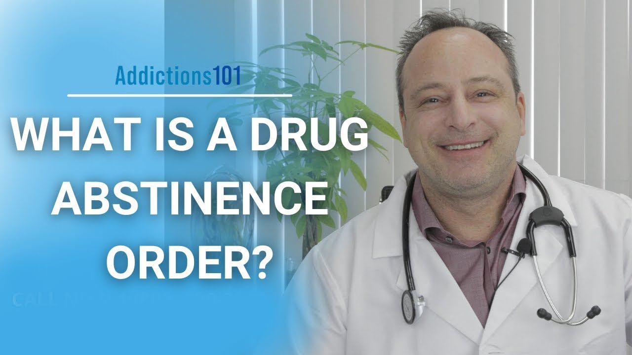 What Is A Drug Abstinence Order? YouTube