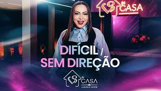 Laninha Show - Difícil / Sem Direção (LS IN CASA)