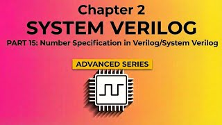 Number Specification in SystemVerilog | System Verilog Part 15 | Verilog/System Verilog