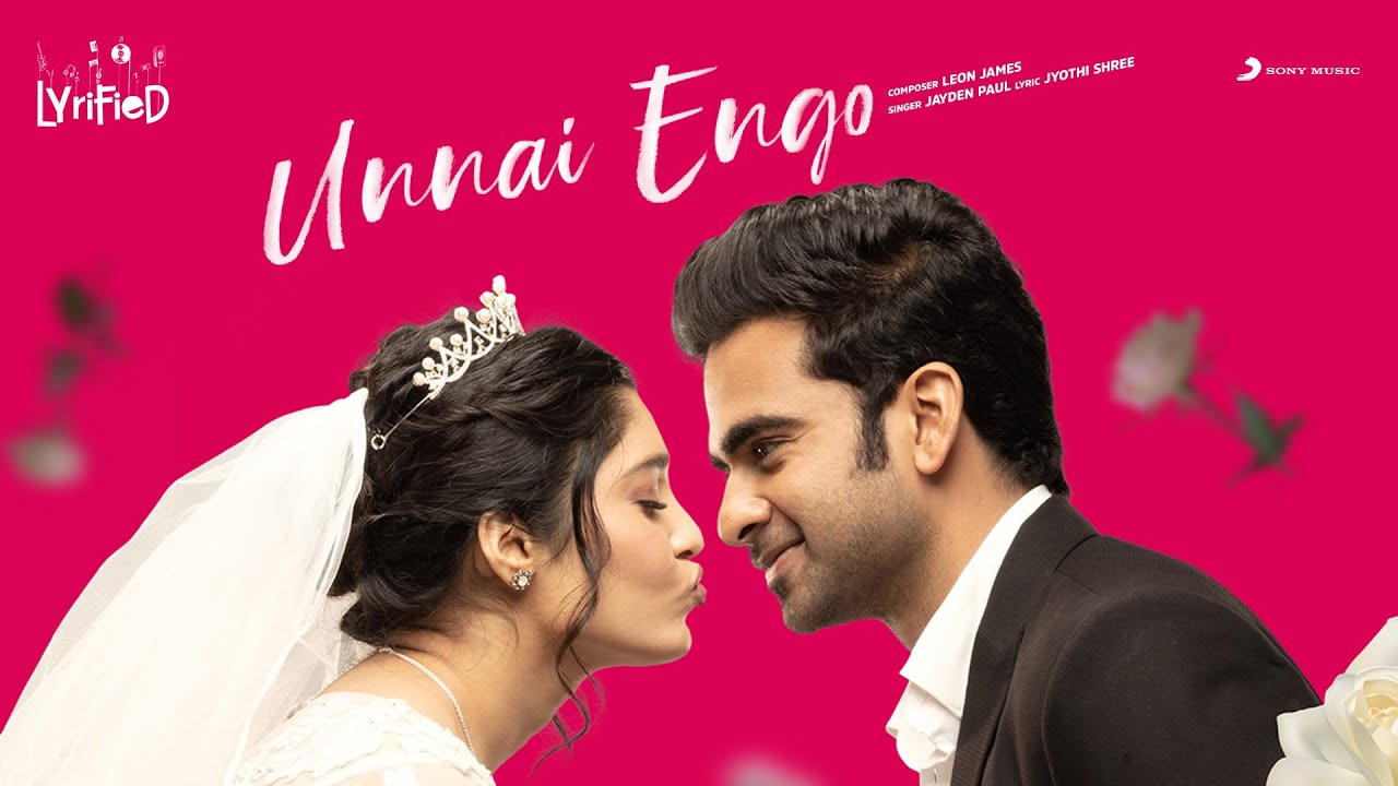 Oh My Kadavule - Unnai Engo lyrified Video | Ashok Selvan | Leon James |